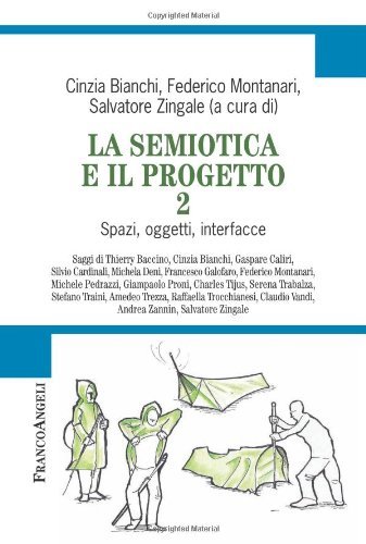 La semiotica e il progetto vol. 2 - Spazi, oggetti, interfacce (Cultura della comunicazione 43) (Ita