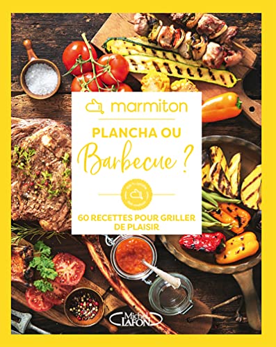 Marmiton - Plancha ou barbecue ? - 60 recettes pour griller de plaisir