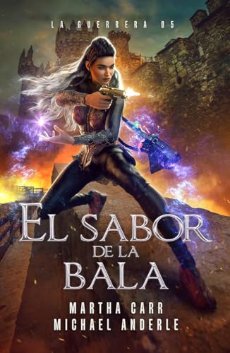 El sabor de la bala (La Guerrera nº 5)