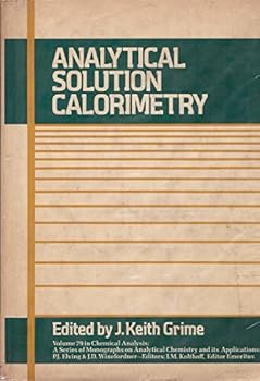 Hardcover Analytical Solution Calorimetry (Chemical Analysis, Volume 79) Book