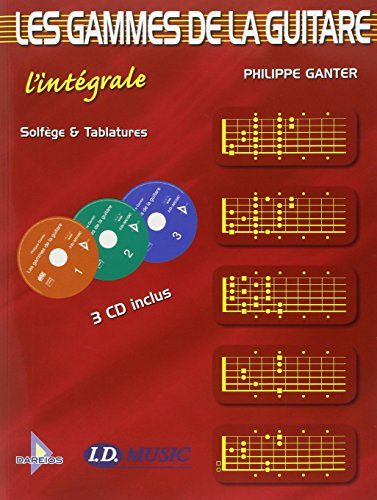 Gammes de la Guitare : L'Intégrale Solfège et Tablature (+ 3 CD inclus)