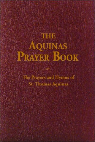 The Aquinas Prayer Book: The Prayers and Hymns of St Thomas Aquinas