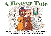 A Beaver Tale (Moral of the Story Series) 1086125398 Book Cover