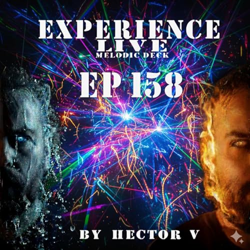 Experience Live Melodic Deck EP158 By Hector V (16-10-2025)