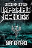  Imperial Echoes (Ashes of Empire Book 4) (English Edition)