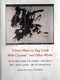 I don't want to play cards with CeÃÅÃï¿½zanne, and other works: Selections from the Chinese New Wave and Avant-Garde art of the eighties