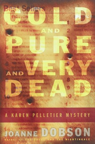 Cold and Pure and Very Dead: A Karen Pelletier Mystery