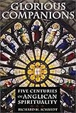 Glorious Companions: Five Centuries of Anglican Spirituality