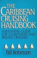 The Caribbean Cruising Handbook: A Planning Guide for Charterers and Private Owners 0396087353 Book Cover