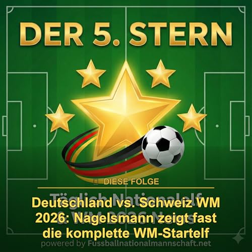 Deutschland vs. Schweiz WM 2026: Nagelsmann zeigt fast die komplette WM-Startelf Podcast By  cover art