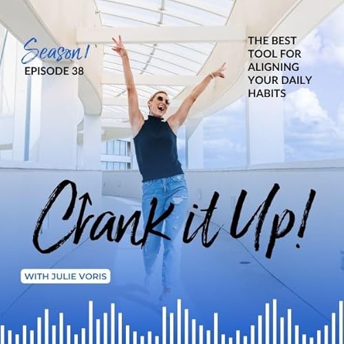 The Best Tool for Aligning Your Daily Habits with Julie Voris