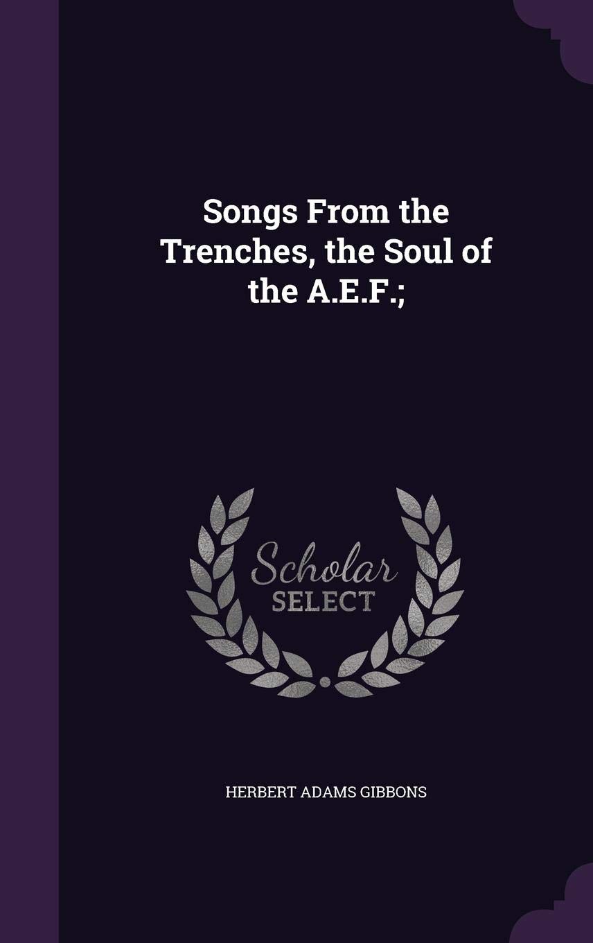 Songs from the Trenches, the Soul of the A.E.F.;