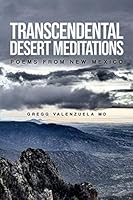 Transcendental Desert Meditations: Poems from New Mexico 1795240245 Book Cover