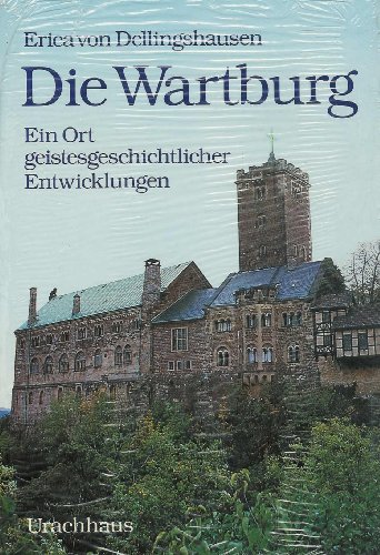 Preisvergleich Produktbild Die Wartburg. Ein Ort geistesgeschichtlicher Entwicklungen
