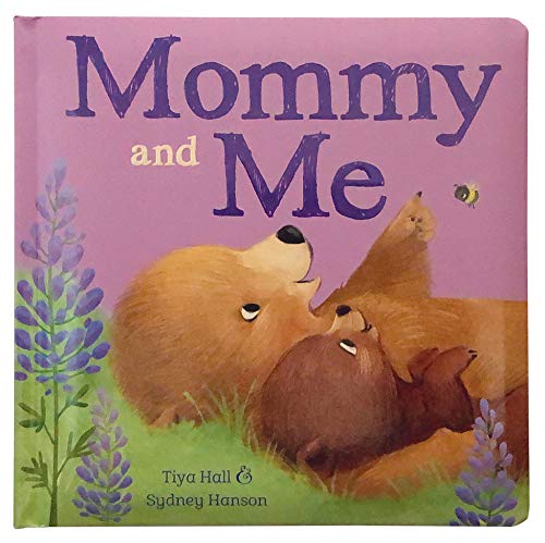 Image of Mommy and Me Padded Picture Board Book: A Story of Unconditional Love, Ages 1-5