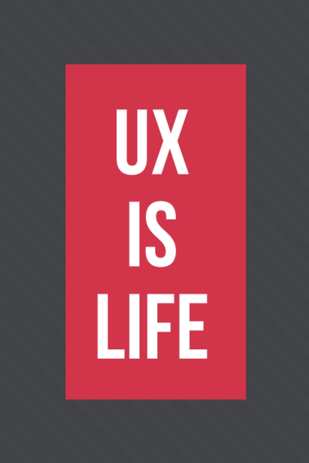 UX is Life: Journal for User Experience Researchers - Perfect for Taking Notes and Sketching Your Ideas
