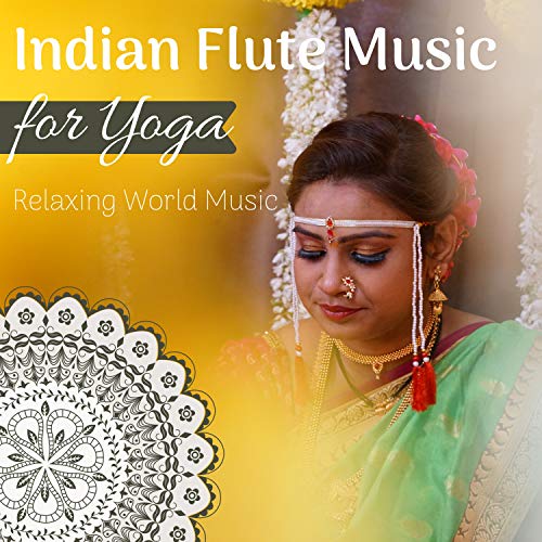 Indian Flute Music for Yoga Relaxing World Music Yoga