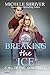 Breaking the Ice (Men of the Ice Book 7)