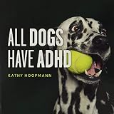 All Dogs Have ADHD
