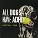 All Dogs Have ADHD