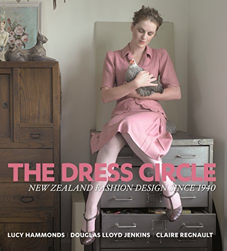 Preisvergleich Produktbild The Dress Circle: New Zealand Fashion Design Since 1940