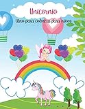  Unicornio Libro de colorear para niños: Unicornios asombrosos, arco iris, bebés unicornios y más  Libro para colorear para niños de 3 a 8 años  Mi primer libro de unicornios
