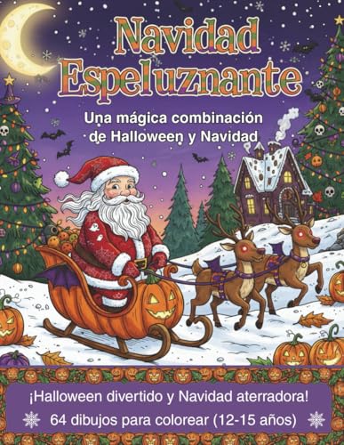 Navidad Espeluznante. Una Magica Combinacion de Halloween y Navidad. !Halloween Divertido y Navidad Aterradora!. 64 dibujos para