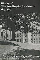 History of the Free Hospital for Women, 1875-1975 B004BILMOK Book Cover