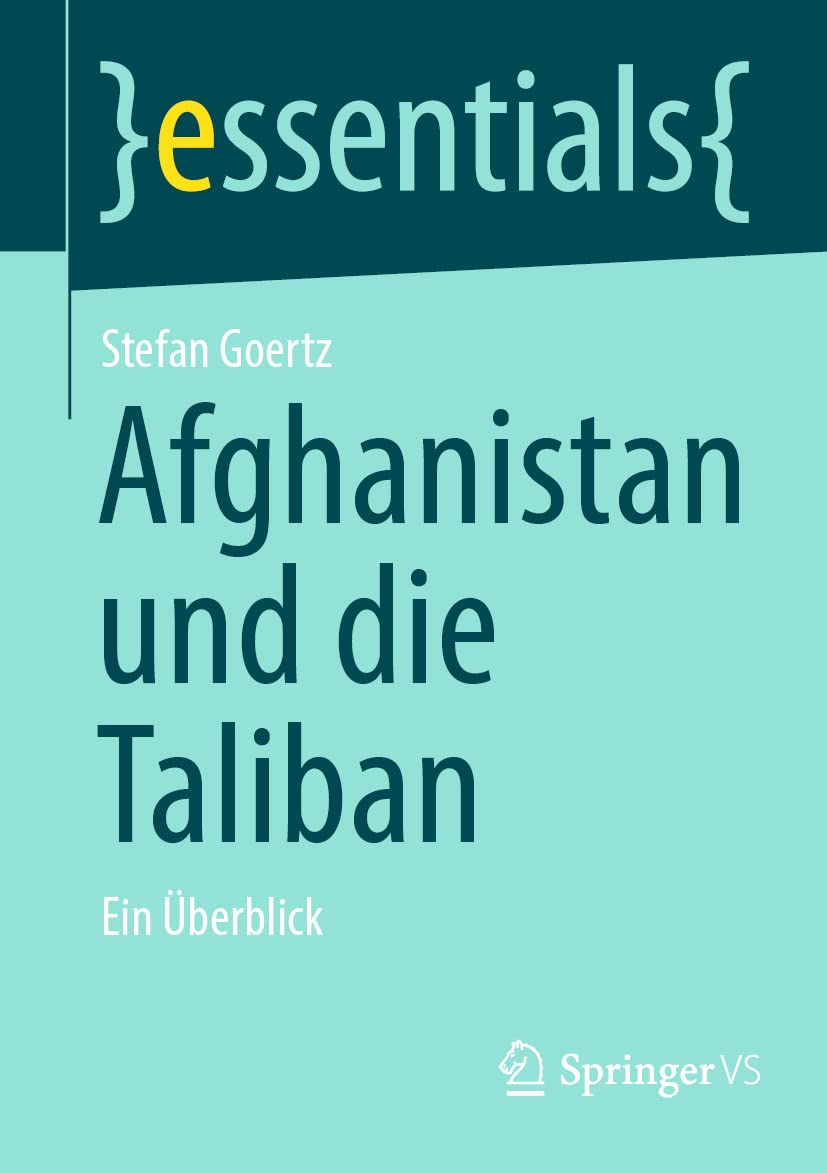 Afghanistan und die Taliban: Ein Überblick (essentials)