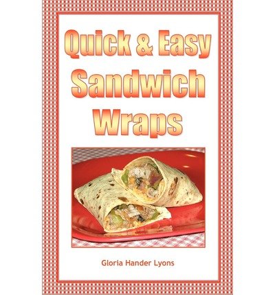 [ QUICK & EASY SANDWICH WRAPS ] BY Lyons, Gloria Hander ( Author ) [ 2010 ] Paperback
