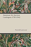 American Art Auction Catalogues 1785-1942