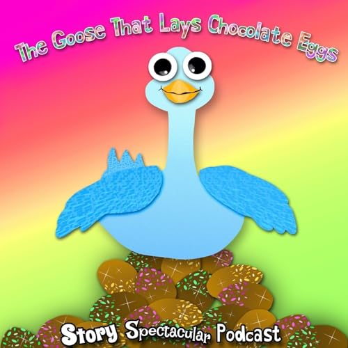The Goose that Lays Chocolate Eggs (Bedtime)
