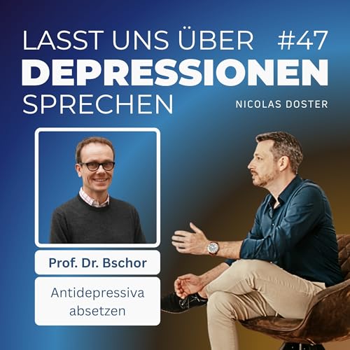 Folge 47 - Antidepressiva absetzen - Interview mit dem Experten