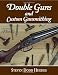 Double Guns and Custom Gunsmithing