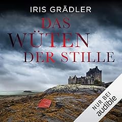 Das W&uuml;ten der Stille Audiobook By Iris Gr&auml;dler cover art