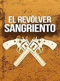 El revólver sangriento
