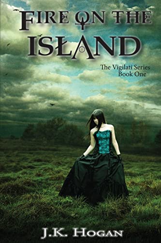 Fire on the Island: Vigilati, Book One (The Vigilati Series)