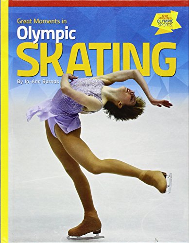 Great Moments in Olympic Skating (Great Moments in Olympic Sports)