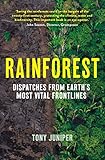  Juniper, T: Rainforest: Dispatches from Earth\'s Most Vital Frontlines