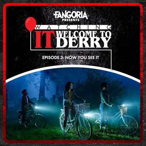 『3: Watching IT: Welcome to Derry Ep. 3 - "Now You See It"』のカバーアート