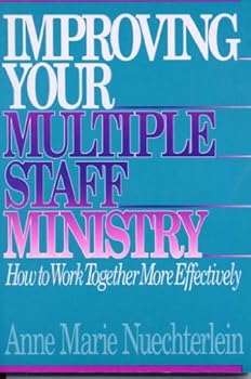 Paperback Improving Your Multiple Staff Ministry: How to Work Together More Effectively Book