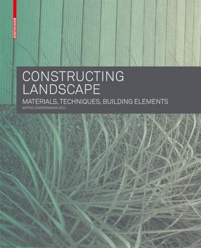 Constructing Landscape: Materials, Techniques, Structural Components