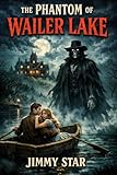 phantom 4 clone  The Phantom Of Wailer Lake (English Edition)