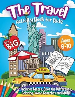 The Travel Activity Book for Kids - Ages 6-10: A Summer Travel Activity Coloring Book for Boys and Girls - with Games of Mazes, Puzzles, Word Search and More Activities to Plane