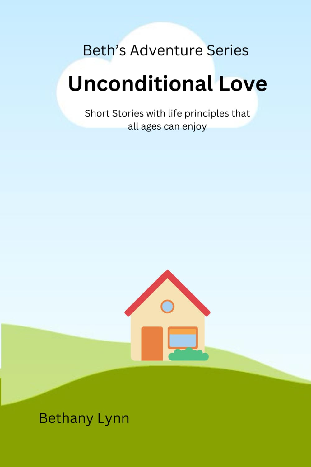 Beth's Adventure Series: Unconditional Love