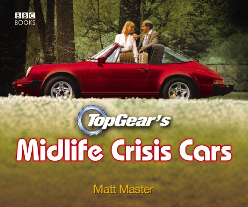 Top Gear's Midlife Crisis Cars (By: Matt Master)
