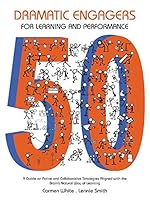 50 Dramatic Engagers for Learning and Performance: A Guide on Active and Collaborative Strategies Aligned with the Brain's Natural Way of Learning 1496943929 Book Cover