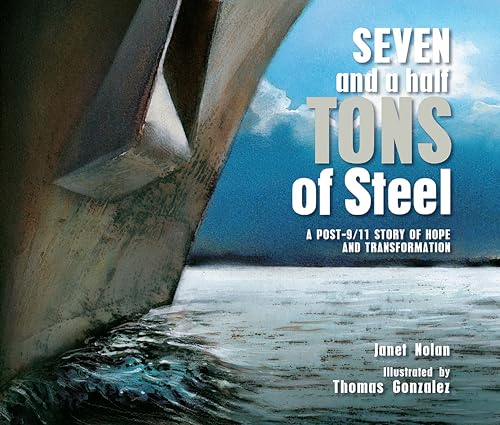 Seven and a Half Tons of Steel: A Post-9/11 Story of Hope and Transformation