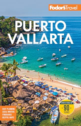 Fodor's Puerto Vallarta: with Guadalajara & the Riviera Nayarit (Full-color Travel Guide)
