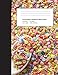 Produktbild Composition Notebook Candy Sprinkles: Wide Ruled School Office Home Student Teacher: 7.44 X 9.69 inch 200 Pages 100 Sheets: Ice Cream Confetti Topping Cupcake Cake Funfetti